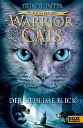 Warrior Cats - Die Macht der drei - Der geheime Blick Warrior Cats - Die Macht der drei - Der geheime Blick