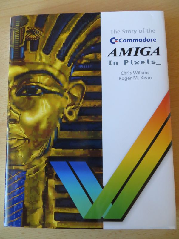 Commodore Amiga - The Story of the Commdore Amiga in Pixels