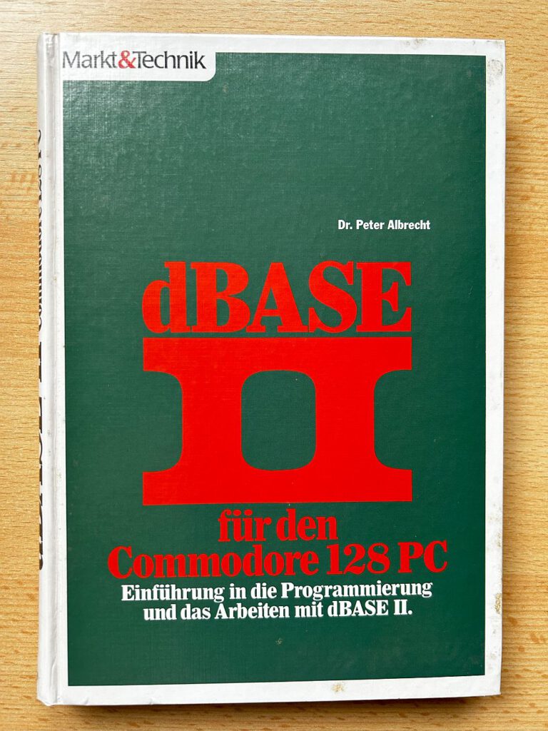 dBase II für den Commodore 128 PC Einführung in die Programmierung