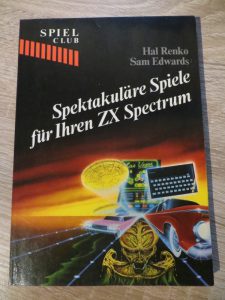 Sinclair ZX Spectrum - Spektakuläre Spiele für Ihren ZX Spectrum
